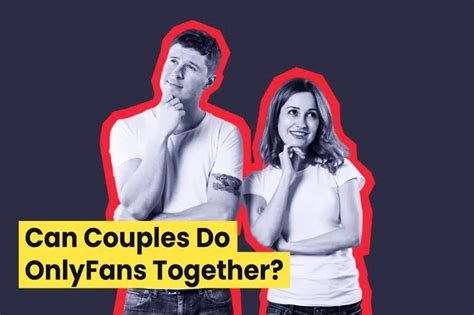 can couples make money on onlyfans|How to Successfully Make Money on OnlyFans as a Couple